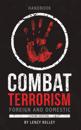 Combat Terrorism - Foreign and Domestic