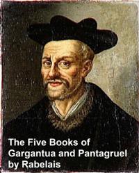 Five Books of of Gargantua and  Pantagruel