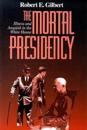 The Mortal Presidency