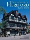 Houses of Hereford 1200-1700