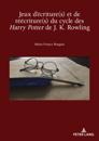 Jeux d''écriture(s) et de réécriture(s) du cycle des Harry Potter de J. K. Rowling