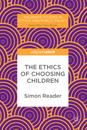 Ethics of Choosing Children