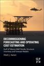 Decommissioning Forecasting and Operating Cost Estimation