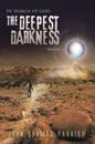 In Search of God: the Deepest Darkness Book 1
