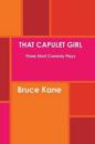 THAT CAPULET GIRL Three Short Comedy Plays