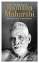 Teachings of Ramana Maharshi (The Classic Collection)
