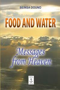 Food and Water - Messages from Heaven