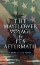Mayflower Voyage & Its Aftermath - 4 Books in One Volume