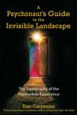 Psychonaut's Guide to the Invisible Landscape