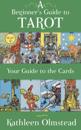 Beginner's Guide to Tarot: Your Guide to the Cards