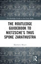 The Routledge Guidebook to Nietzsche’s Thus Spoke Zarathustra