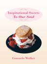 Inspirational Sweets to Our Soul
