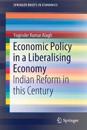 Economic Policy in a Liberalising Economy