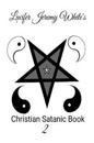 Christian Satanic Book Two