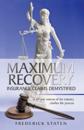 Maximum Recovery - Insurance Claims Demystified