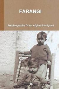 FARANGI - Autobiography Of An Afghan Immigrant