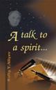 Talk to a Spirit...