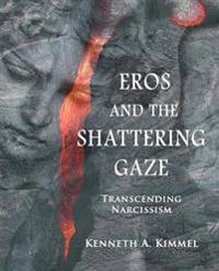 Eros and the Shattering Gaze