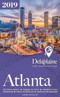 Atlanta - The Delaplaine 2019 Long Weekend Guide