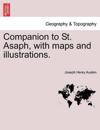 With Maps and Illustrations.  Companion to St. Asaph