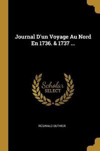 Journal d'Un Voyage Au Nord En 1736. & 1737 ...