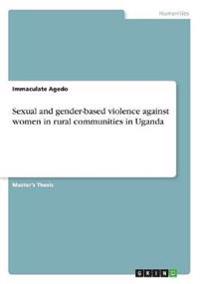 Sexual and gender-based violence against women in rural communities in Uganda