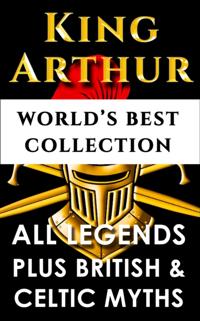 King Arthur and The Knights Of The Round Table - World's Best Collection