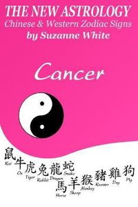 The New Astrology Cancer Chinese & Western Zodiac Signs.: The New Astrology by Sun Signs