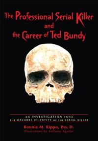 Professional Serial Killer and the Career of Ted Bundy