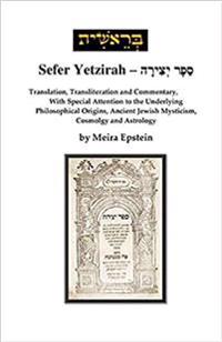 Sefer Yetzirah: Translation, Transliteration and Commentary, with Special Attention to the Underlying Philosophical Origins, Ancient J