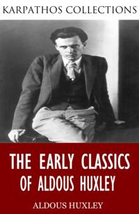 Early Classics of Aldous Huxley