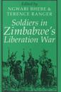 Soldiers in Zimbabwe's Liberation War