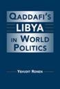 Qaddafi's Libya In World Politics