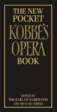 The New Pocket Kobbe's Opera Book