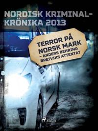 Terror på norsk mark ? Anders Behring Breiviks attentat