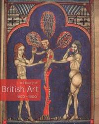 The History of British Art, 600-1600