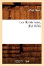 Les Habits Noirs, (?d.1876)