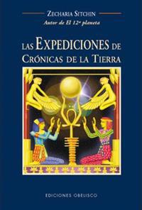 Las Expediciones de Cronicas de la Tierra: Viajes al Pasado Mitico = The Earth Chronicles Expeditions
