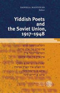 Yiddish Poets and the Soviet Union, 1917-1948