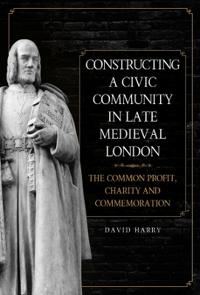 Constructing a Civic Community in Late Medieval London
