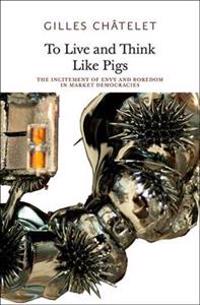 To Live and Think like Pigs