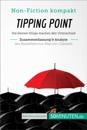 Tipping Point. Zusammenfassung & Analyse des Bestsellers von Malcolm Gladwell