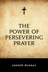Power of Persevering Prayer