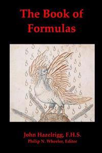 The Book of Formulas: A Book of Alchemical Formulas
