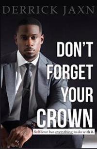 Don't Forget Your Crown: Self-Love has everything to do with it.