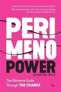 Perimenopower: The Ultimate Guide Through the Change