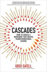 Cascades: How to Create a Movement that Drives Transformational Change