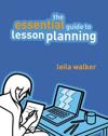Essential Guide to Lesson Planning, The
