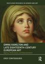 Emma Hamilton and Late Eighteenth-Century European Art