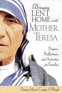 Bringing Lent Home With Mother Teresa